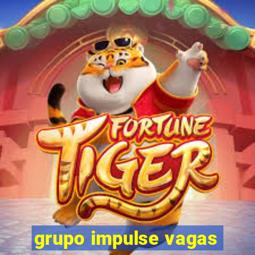 grupo impulse vagas